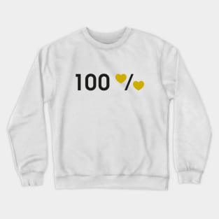 100% love Crewneck Sweatshirt